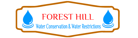 Forest Hill Water Conservation and Water Restrictions